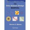The Data Science Design Manual (Texts In Computer Science)