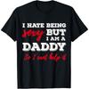 I Hate Being Cotton Men But I Am A Daddy Funny Father's Day T Shirt