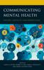 The Communicating Mental Health : History, Contexts, and Perspectives Book