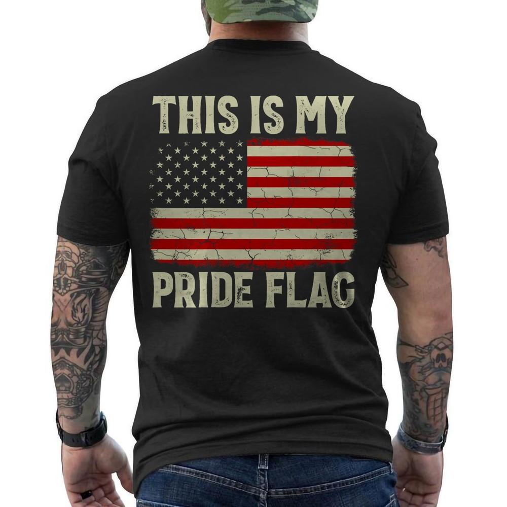 

This Is My Pride Flag 4th Of July Patriotic American Flag Unisex T-Shirt ON BACK 3XL