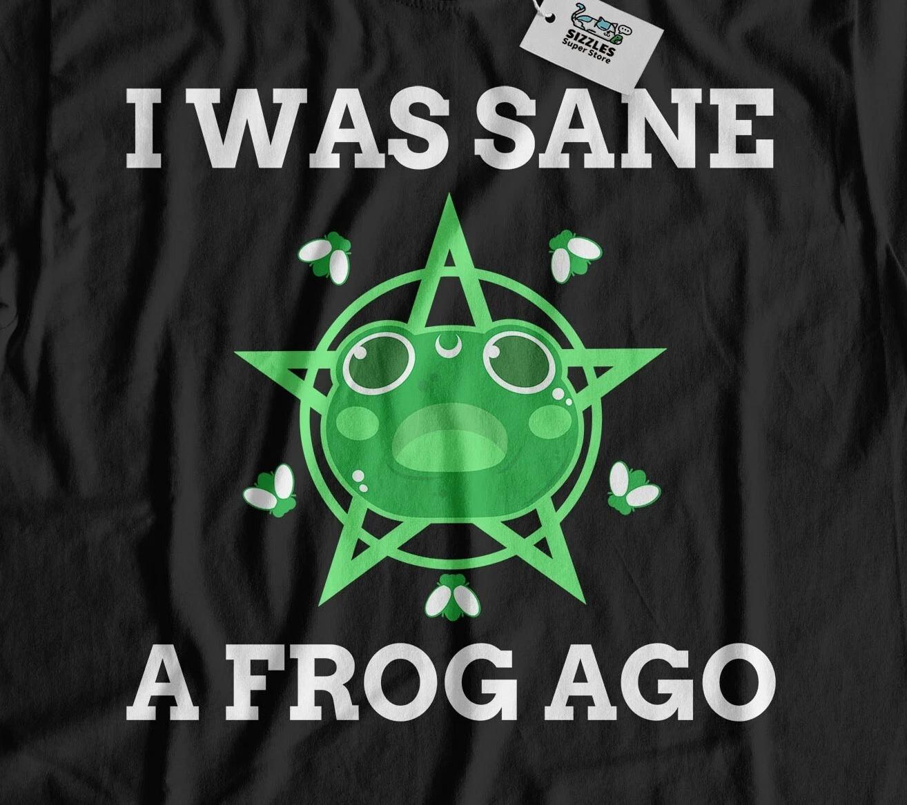 I Was Sane A Frog Ago! Unisex Funny Frogs T-Shirt Batrachophile & Froggy Gifts 4XL