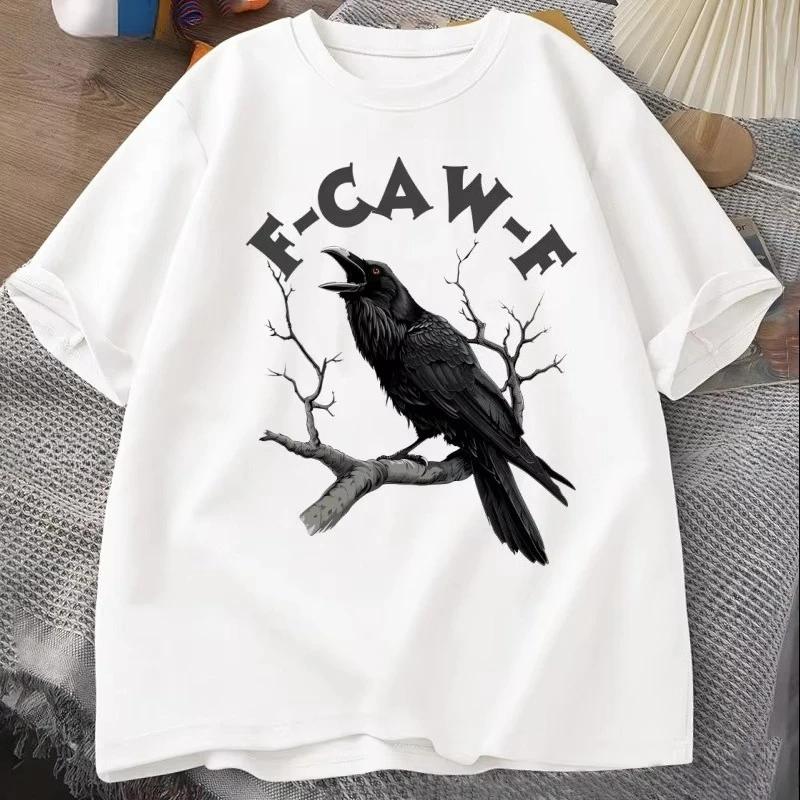 F Caw Funny Crow Tshirt Unisex Women Humor Unhinged Animal T Shirt Vintage Graphic T Shirts Comfortable Male Clothes