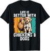 Life Is Better with Chickens & Dogs Women Girls Farmer T-Shirt