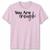 To The Person Behind Me Unisex T Shirt You Are Enough Unisextal Health Gift