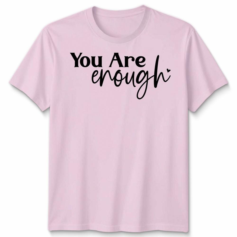 To The Person Behind Me Unisex T Shirt You Are Enough Unisextal Health Gift