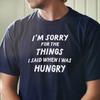 Daily Casual Wear: Short-sleeved Shirts, Funny and Amusing Style T Shirts. Sorry, Those Words I Said When I Was Hungry. T Shirt