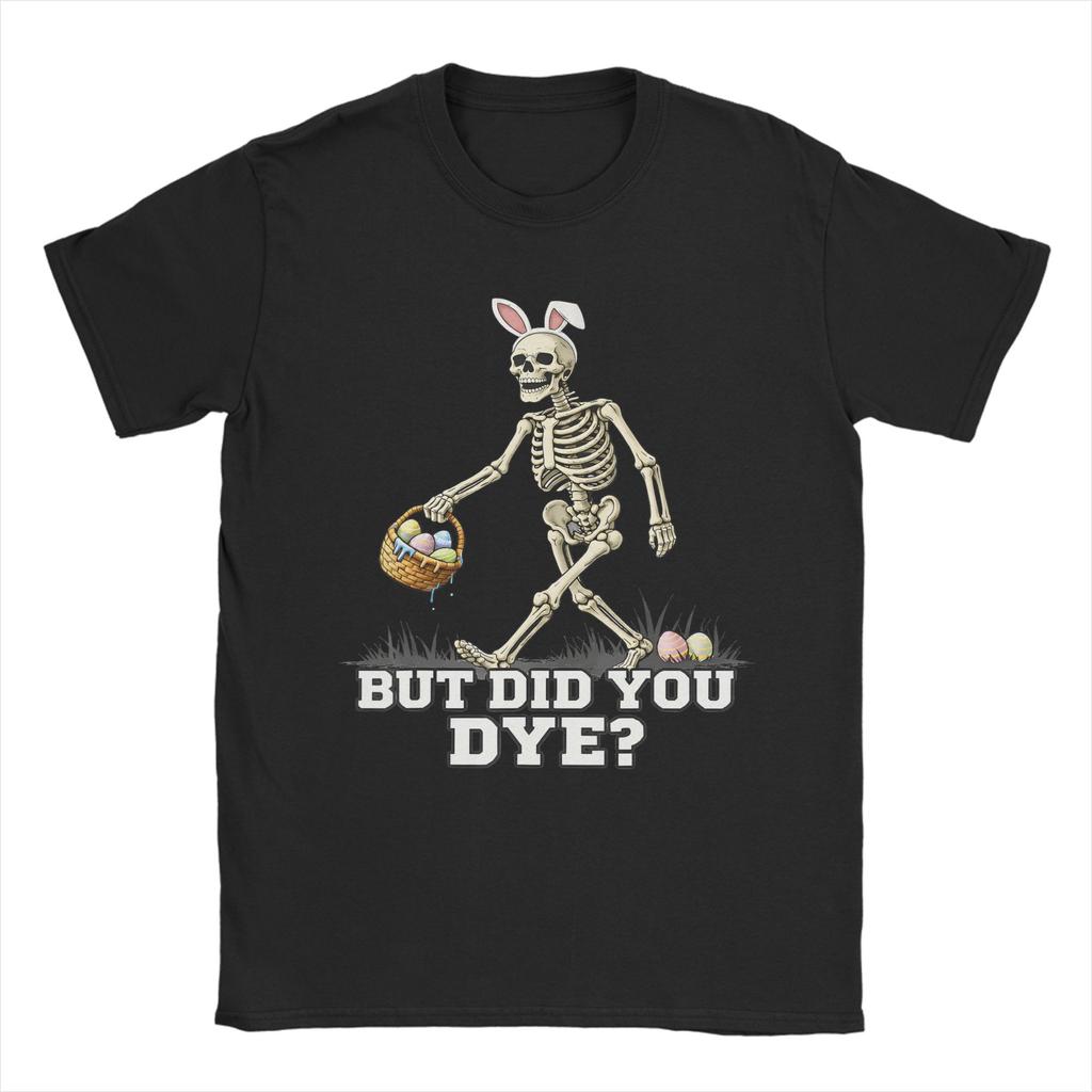 But Did You Die Easter Colorful Egg Dye Skeleton Bunny TShirt Fashion T Shirts ShortSleeved Streetwear Tops Plus Size Tees