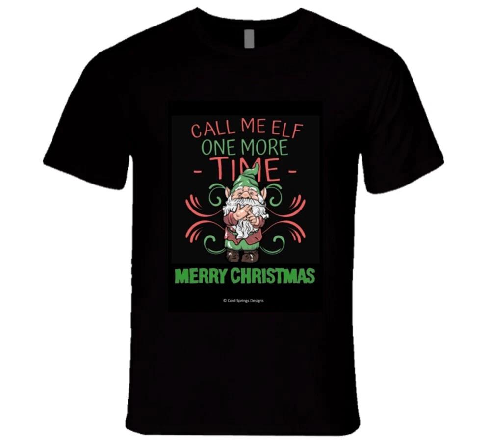 Call Me Elf One More Time Merry Christmas Santa Gift Holiday Premium T Shirt S