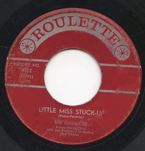 

7inch Record PLAYMATES - Little Miss Stuck Up / Real Life 4322 ROULETTE 1961 Canada Rock Used