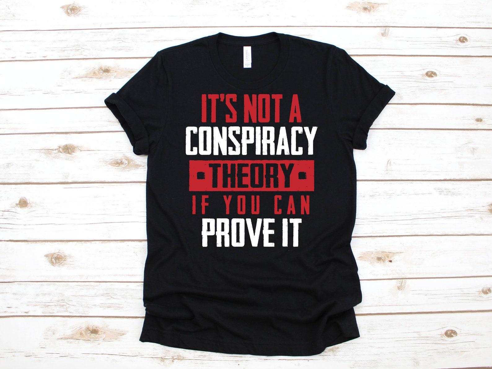 Conspiracy Theory Shirt / Conspiracy Theorist T-Shirt / Funny Conspiracies / Conspiracy Theories Tank Top / T-shirt / T-shirt L