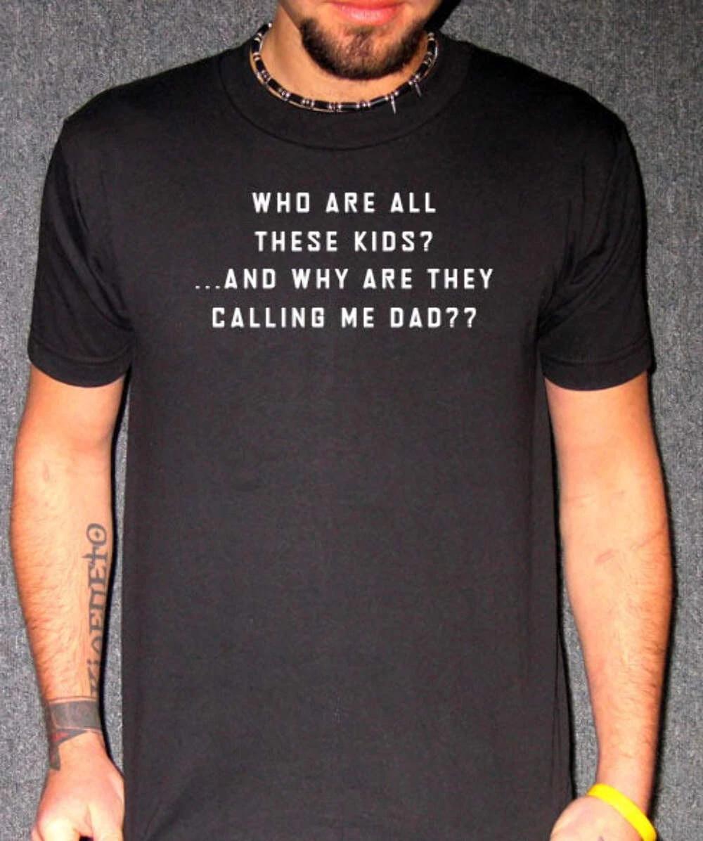 

Who Are These Kids T-Shirt – Funny Dad Joke Fatherhood Tee 2XL