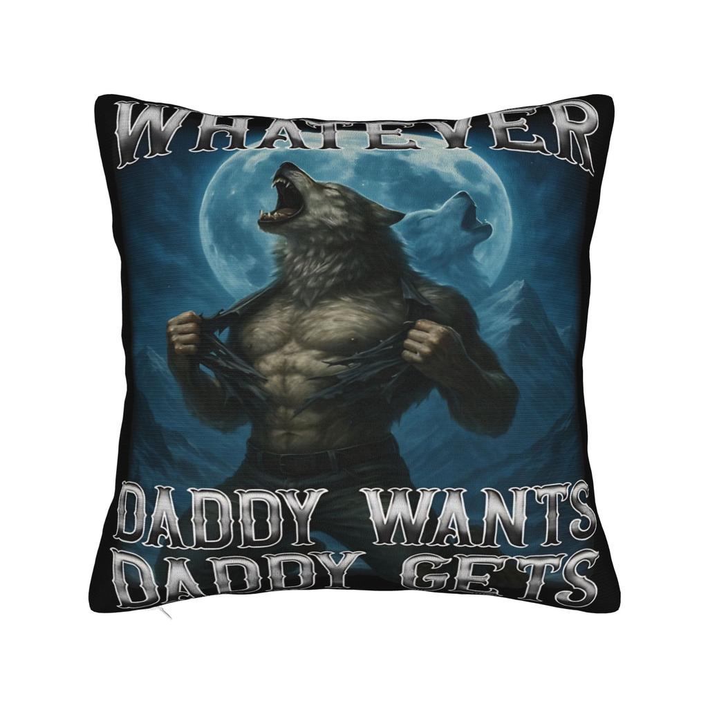 Decorative Pillowcase Whatever Daddy Wants Daddy Gets Product Seat Pillow Case Cover Zippered Multiple Sizes
