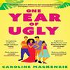 One Year of Ugly by Caroline Mackenzie Paperback Book 9780008347109