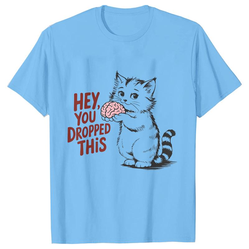 

Hey You Dropped This Funny Women Tshirts Cat and Brain Design Graphic Y2k Tops Humor and Satire Tees Shirts Female Clothing S