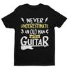 Never Underestimate An Old Man With A Guitar Funny T Shirt Dad Grandad Gift