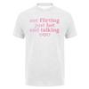 Not Flirting Just Hot and Talking Funny T Shirt Cute Relationship Quote Pink Graphic Cotton Tshirts DA
