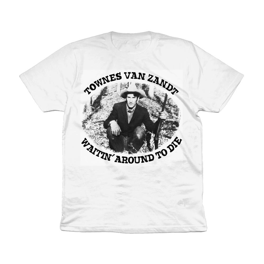 TOWNES VAN ZANDT WAITIN AROUND TO DIE Shirt White Classic Unisex S-5XL Unisex T-Shirt L