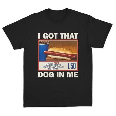 New Unisexs I Got That Dog In Me Hot Dog Food Meme Graphic TShirt Retro Unisexu Humor Short Sleeve Black Tee