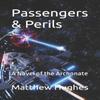 Passengers Amp Perils by Matthew Hughes Paperback Book 9781927880234
