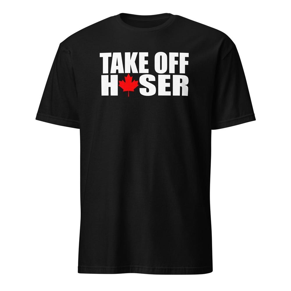 Take Off Hoser - Funny Canadian Shirt - Unisex Unisex T-Shirt XL