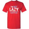 I'm Not Lazy I Just Enjoy Doing Nothing Funny Mens Graphic T-Shirts | Sarcastic Humor Shirts for Men