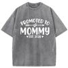 Promoted To Mommy 2026 Soon To Be Mom Baby Reveal To New Mom 3d Printed T Shirts Mens Casual Washed Tops Memorial Day