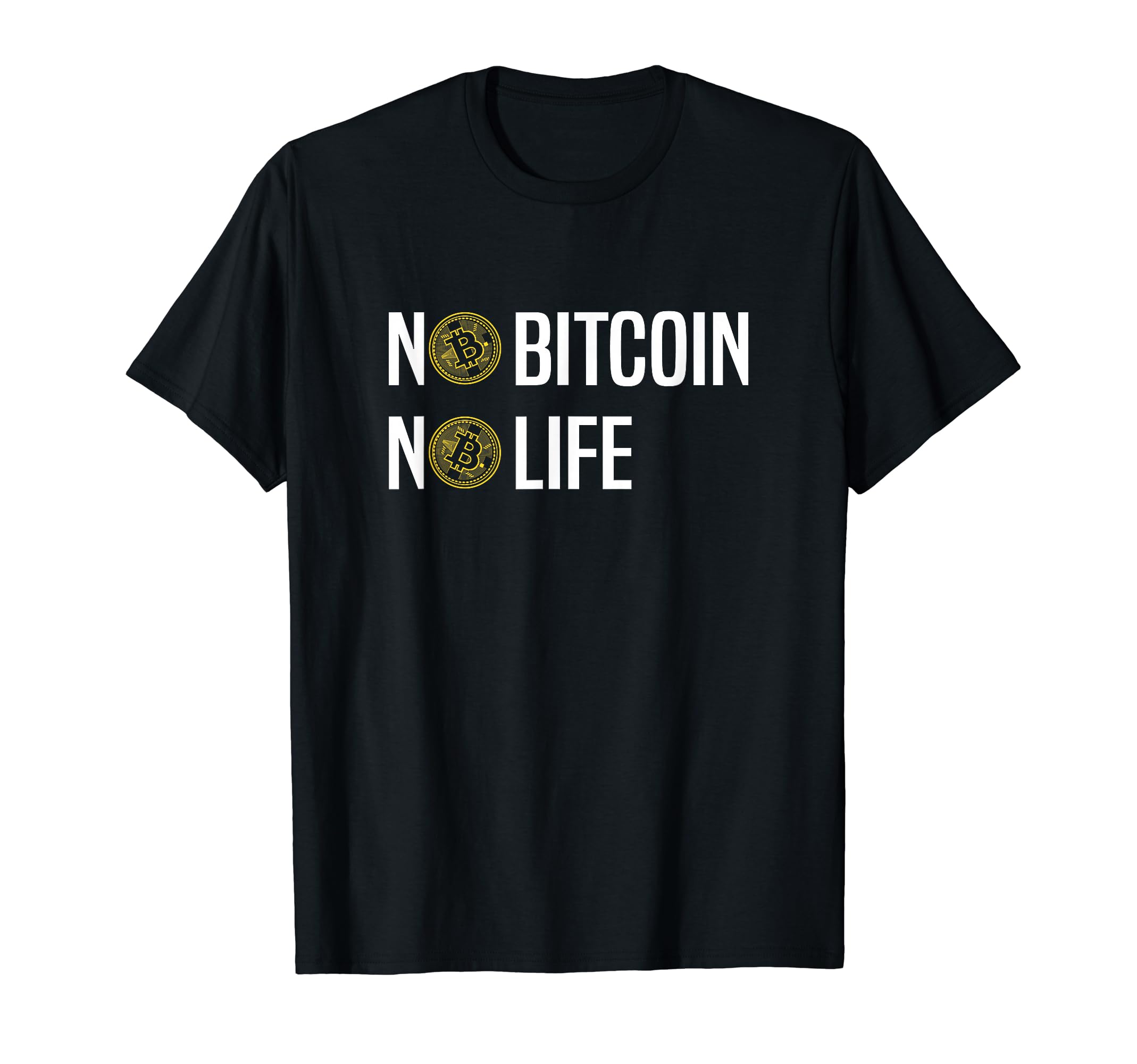 No Bitcoin No Life Bitcoin Virtual Currency Cryptocurrency Open Source Software T-Shirt