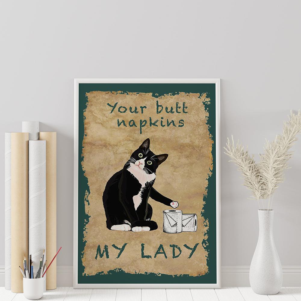Funny Cat Your Butt Napkins My Lady Quotes Poster and Prints Bathroom Canvas Painting Toilet Wall Art Pictures Modern Decoration