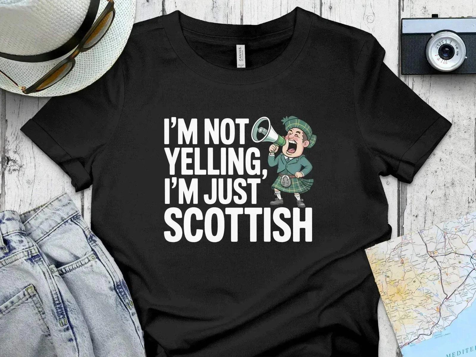 I m Not Yelling, I m Just Scottish – Funny T-Shirt M