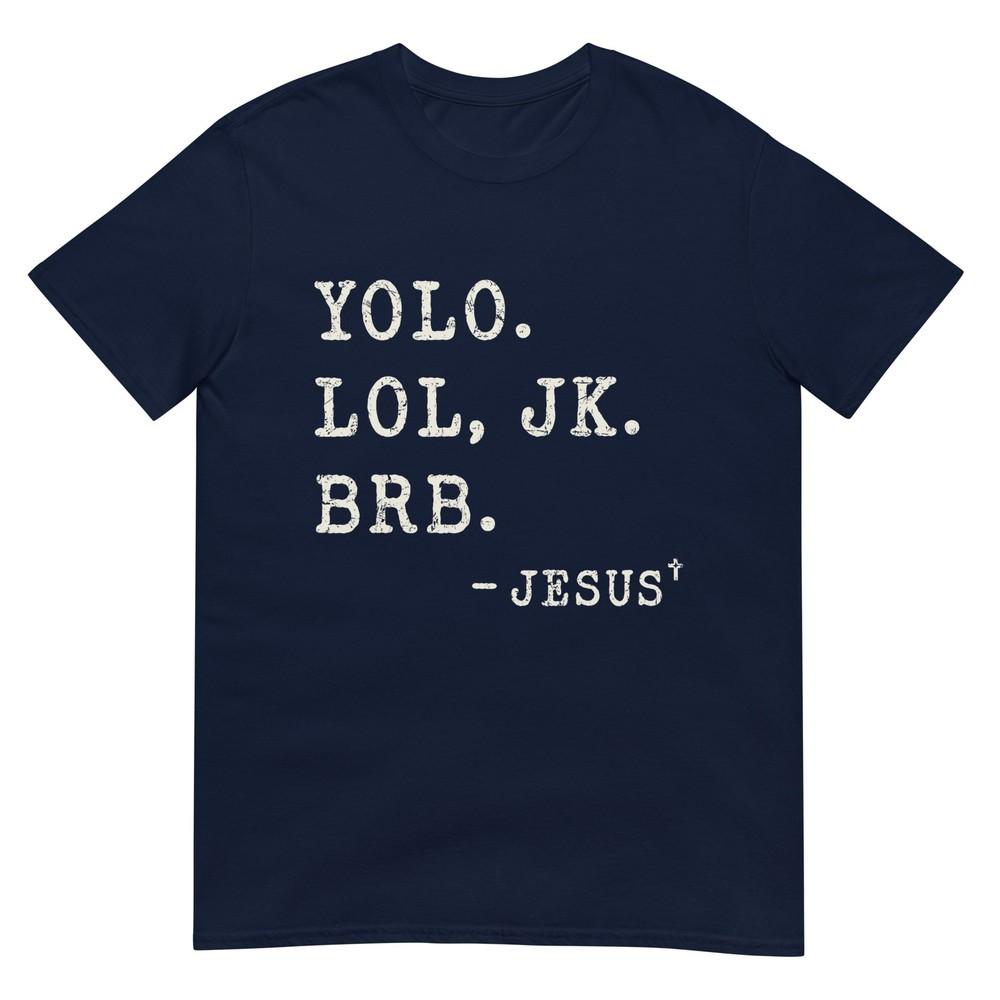 Yolo Jk Brb Jesus Funny Easter Day Ressurection Christians TShirt S