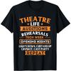 Theaterleben - Schauspieler Schauspielerin Bühnenkünstler Musikkünstler T-Shirt