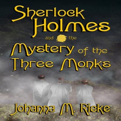 Sherlock Holmes and The Mystery of the Three Monks by Johanna Rieke Paperback Book 9781787056930