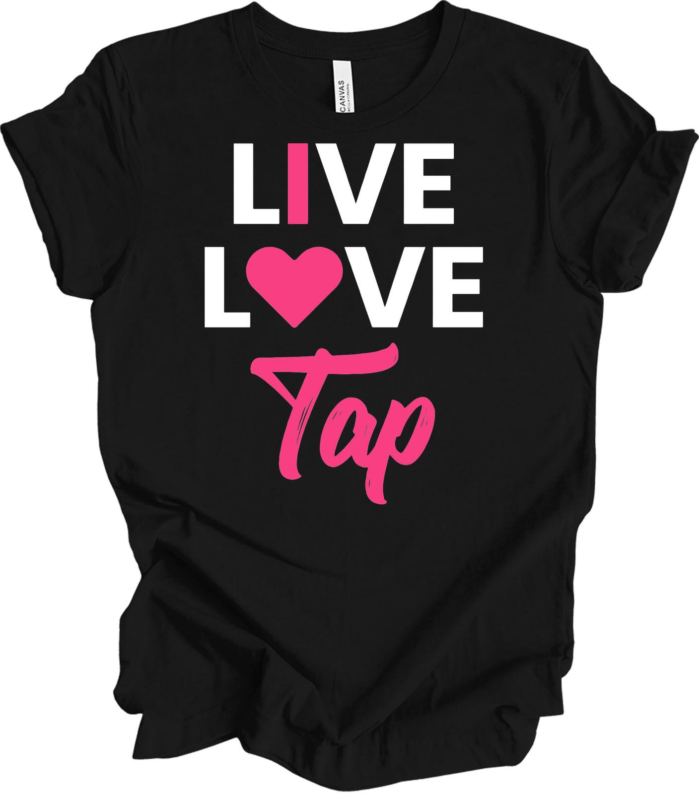 Live Love Tap Dance T-Shirt - Perfect for Tap Dancers M