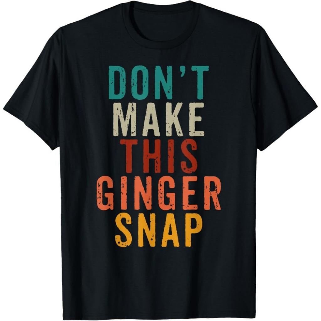 Don't Make This Ginger Snap T Shirt Funny Readhead T-Shirt