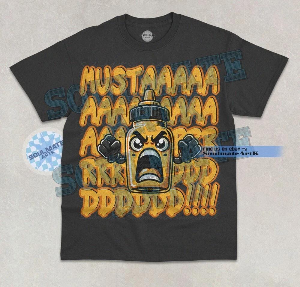 Mustaaard!!! T- Shirt Funny Meme Mustard Lover Bottle Joke Meme Graphic Shirt XL