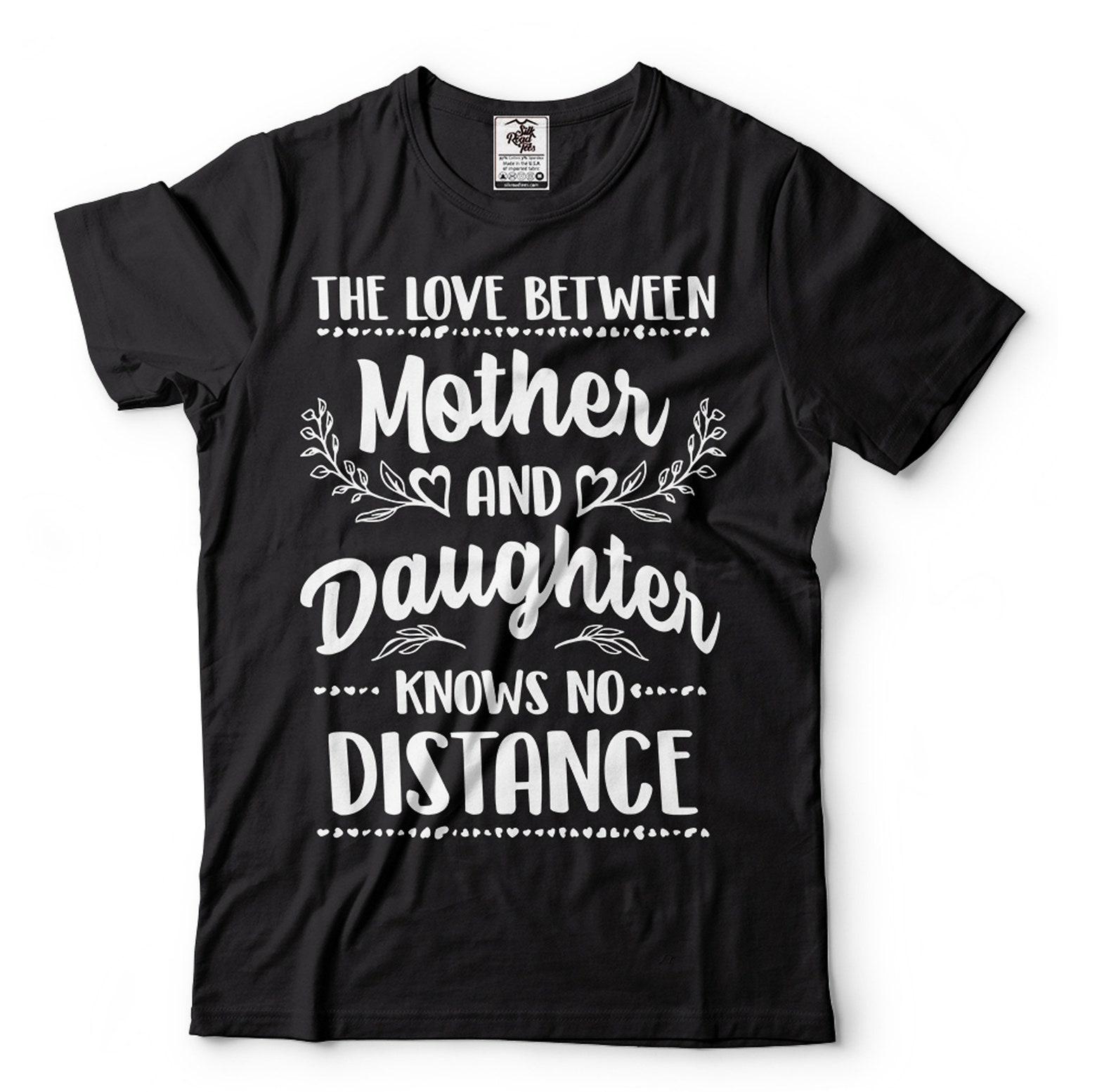 The Love Between Mother And Daughter Shirt Mother s Day Mother Shirt Mom And Daughter Shirt Gift From Daughter Shirt From Daughter Mom Shirt 3XL