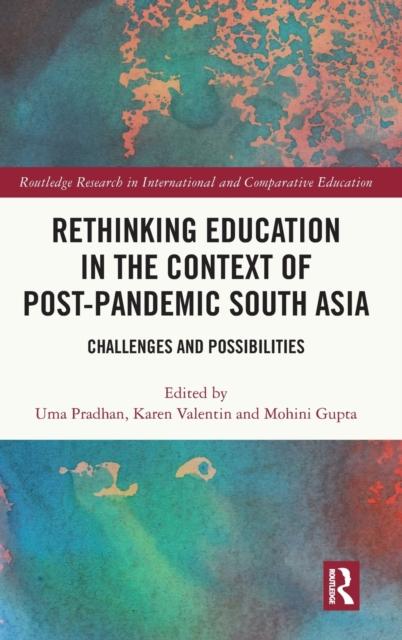 Kniha Rethinking Education In the Context of Post-Pandemic South Asia : Challenges and Possibilities
