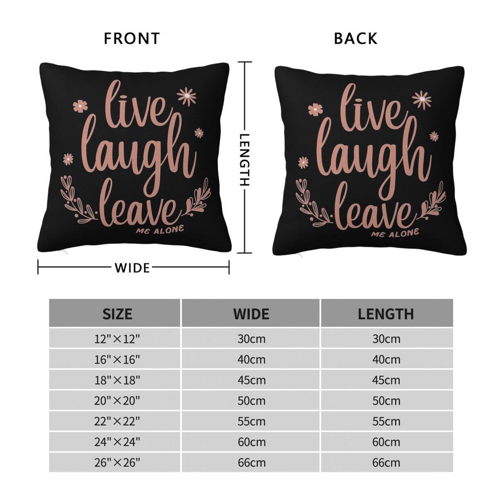 Live Laugh Leave Me Alone Square Pillowcase Polyester Linen Velvet Creative Zip Decorative Sofa Cushion Cover