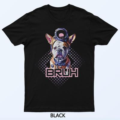 Bruh If Dogs Could Talk Wrinkled Bulldog with Chibi Brain T-Shirt