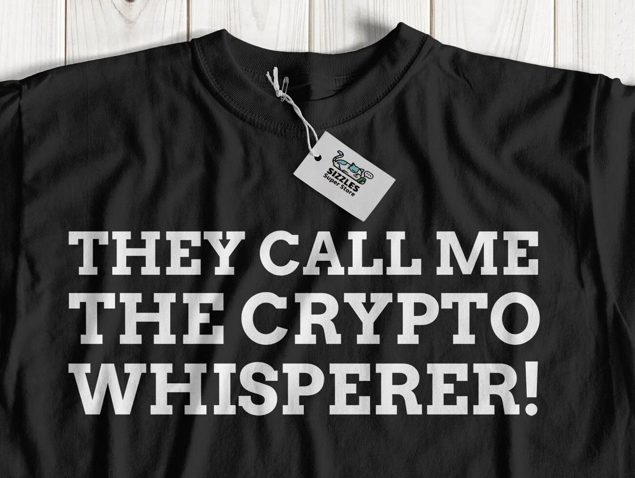 The Crypto Whisperer! Unisex Funny Cryptocurrency T-Shirt & ETH, BTC Gifts M