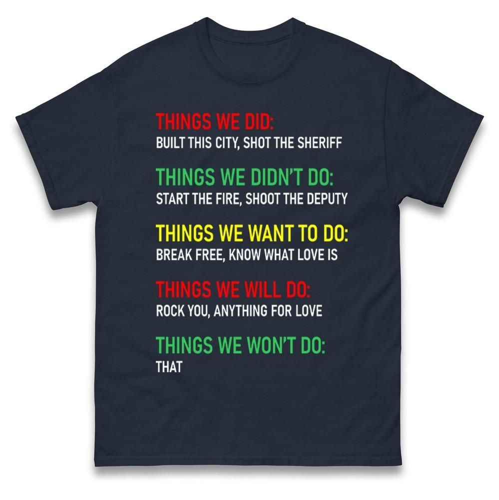 Things We Did Music T Shirt Music Tee Shirt We Built This City T Shirt S