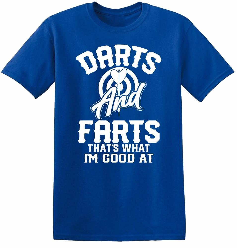 Darts And Farts T Shirt Thats What Im Good At Joke Player Funny Birthday Top