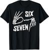 Six Seven 6 7 Meme Skeleton Hands Sign T-Shirt Mens Womens Tees Top