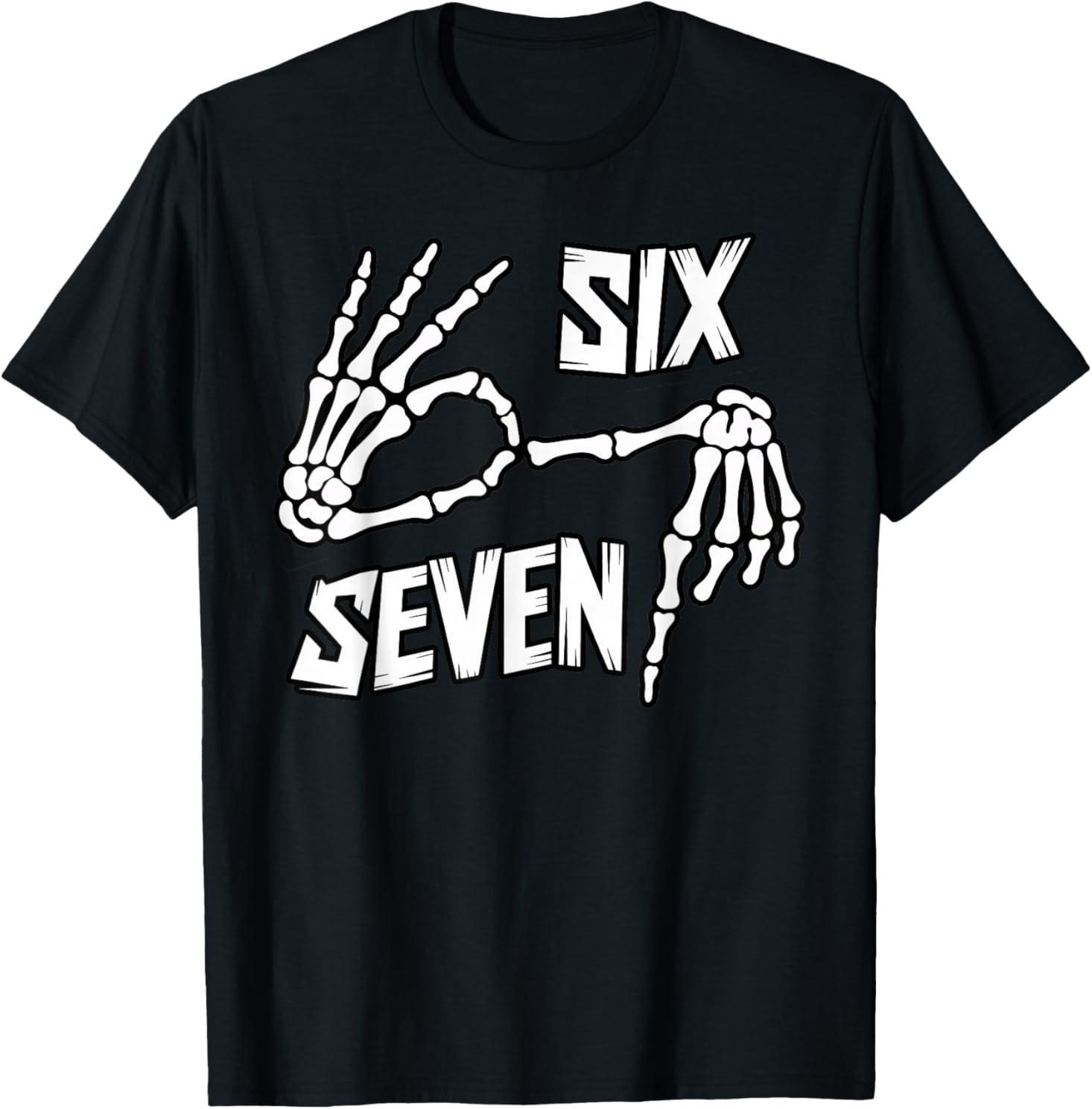 Six Seven 6 7 Meme Skeleton Hands Sign T-Shirt Mens Womens Tees Top 2XL
