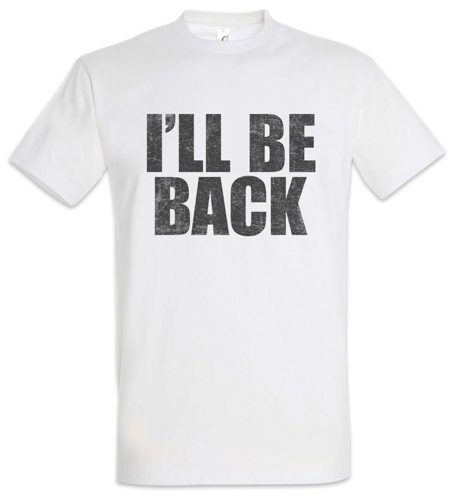 

I ll Be Back Men s T-Shirt Arnold Arnie Fun Cult T-800 80s Terminator 4XL