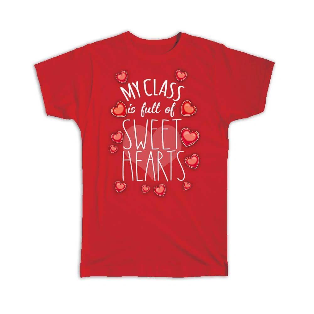 Gift T-Shirt : My Class is Full of Sweet Hearts Teacher Valentines Day Love 2XL