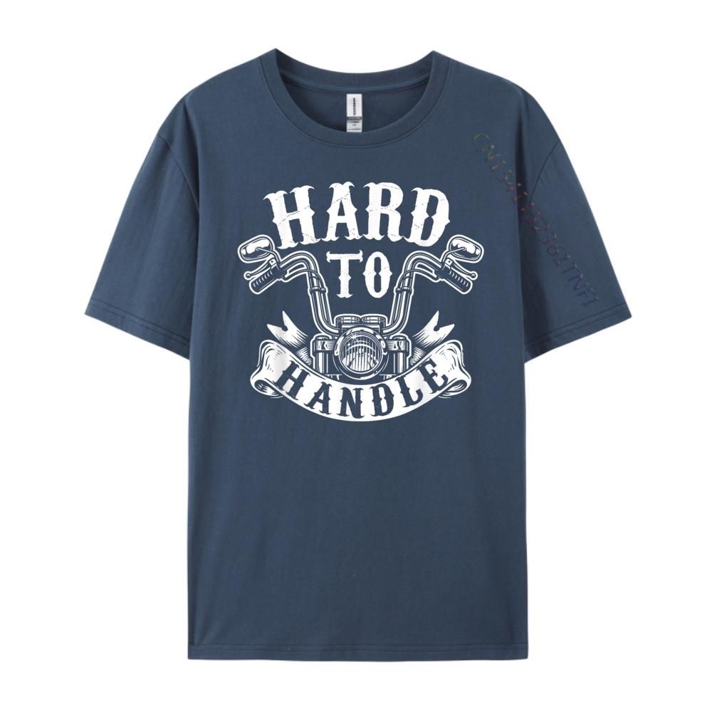 Hard To Handle Biker Motorcycling Lover Motorcycle Graphic T Shirts Cotton T Shirt Men 4TH of July Tops