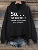 Women'S Hoodie Featuring The Humorous Phrase So Here I Am! In German a Casual Long Sve with a Kangaroo Pocket Designed with a Play