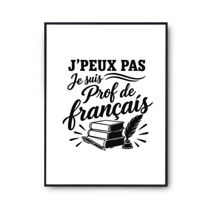 Affiche - PLANETEE - J'peux pas minimaliste - Texte « J'peux pas je suis prof de français » - A3 - Papier photo 310 g/m² perlée