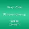 CD SEXY ZONE - Otoko Never Give Up (Normal Edition PCCA05032 PONY CANYON 2014 Japan ObiJapanese Pop/Rock Used